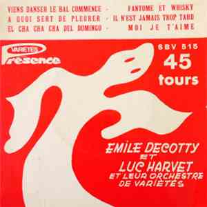 Emile Decotty Et Son Orchestre De Variétés, Luc Harvet Et Son Orchestre De Variétés - Viens Danser Le Bal Commence flac download