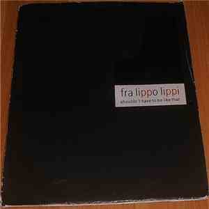 Fra Lippo Lippi - Shouldn't Have To Be Like That flac download