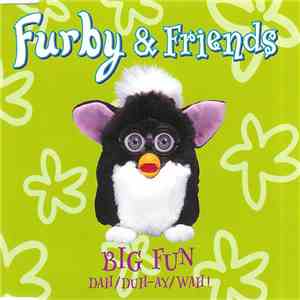 Furby & Friends - Big Fun (Dah/Duh-Ay/Wah!) flac download