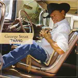 George Strait - Twang flac download