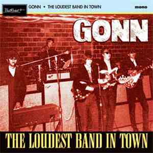 Gonn - The Loudest Band In Town flac download