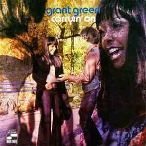 Grant Green - Carryin' On flac download