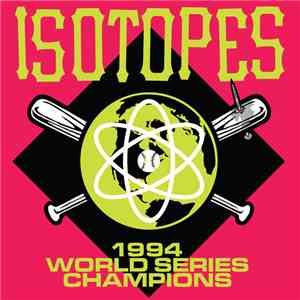 Isotopes - 1994 World Series Champions flac download