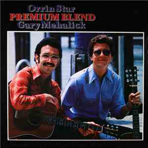 Orrin Star & Gary Mehalick - Premium Blend flac download