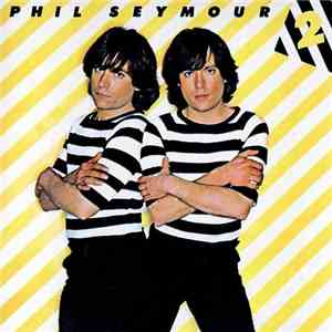 Phil Seymour - Phil Seymour 2 flac download
