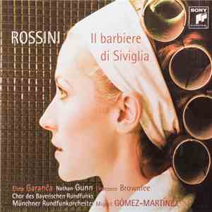 Rossini, Elīna Garanča, Nathan Gunn, Lawrence Brownlee, Münchner Rundfunkorchester, Miguel Gómez Martínez - Il barbiere di Siviglia: Sinfonia FLAC download