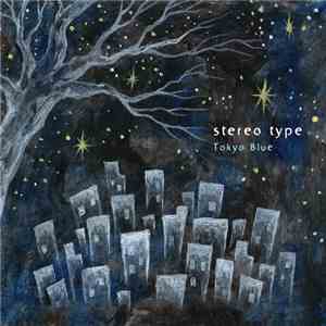Stereo Type  - Tokyo Blue flac download