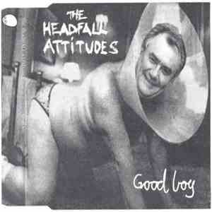 The Headfall Attitudes - Good Boy flac download
