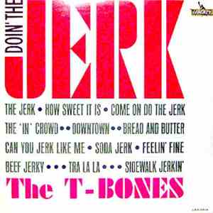 The T-Bones - Doin' The Jerk flac download