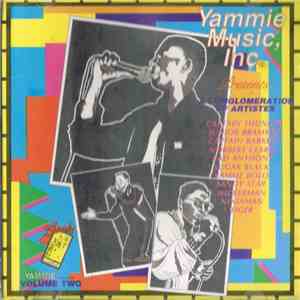 Various - Yammie Music, Inc. Presents A Conglomeration Of Artistes Volume Two flac download