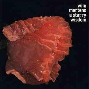 Wim Mertens - A Starry Wisdom flac download