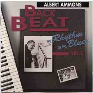 Albert Ammons - Back Beat - The Rhythm Of The Blues Vol. 2 flac download