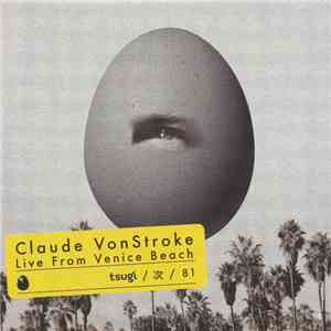 Claude VonStroke - Live From Venice Beach flac download