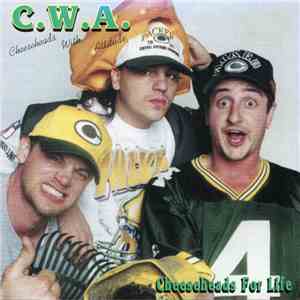 C.W.A. - Cheeseheads For Life flac download