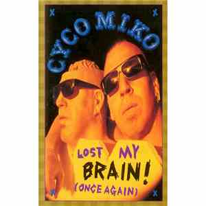 Cyco Miko - Lost My Brain! (Once Again) flac download