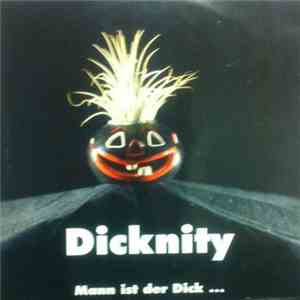 Dicknity - Mann Ist Der Dick... flac download
