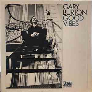 Gary Burton - Good Vibes flac download