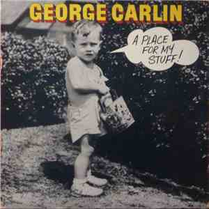 George Carlin - A Place For My Stuff flac download