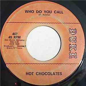 Hot Chocolates - Who Do You Call / Keep My Baby Cool flac download