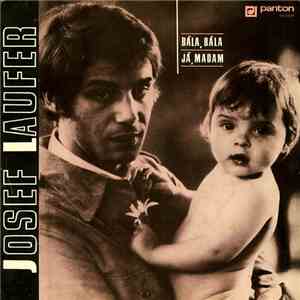 Josef Laufer - Bála, Bála / Já, Madam flac download