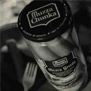 Muzza Chunka - Meaty Greedy flac download