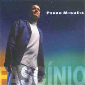 Pedro Miguéis - Fascínio flac download