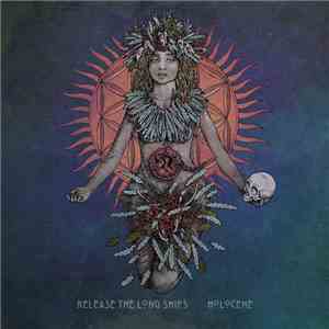 Release The Long Ships - Holocene flac download