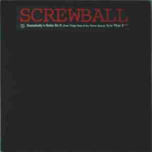 Screwball - Somebody's Gotta Do It / That S flac download