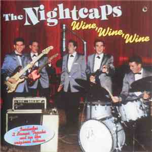 The Nightcaps  - Wine, Wine, Wine flac download