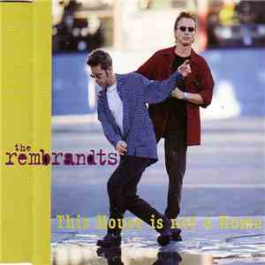 The Rembrandts - This House Is Not A Home flac download