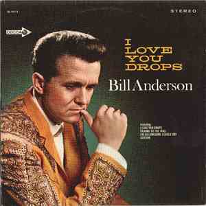 Bill Anderson  - I Love You Drops flac download