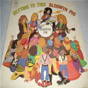 Blodwyn Pig - Getting To This flac download