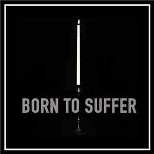 Born To Suffer - Stolen Broken Arrows flac download