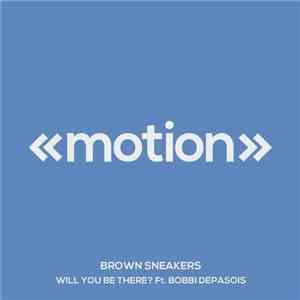 Brown Sneakers Ft. Bobbi Depasois - Will You Be There? flac download