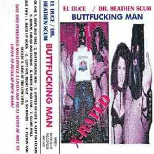 El Duce / Dr. Heathen Scum - Buttfucking Man flac download