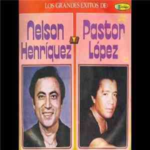Nelson Henriquez, Pastor López - Los Grandes Exitos flac download