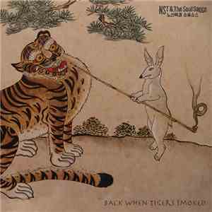 NST & The Soul Sauce - Back When Tigers Smoked flac download