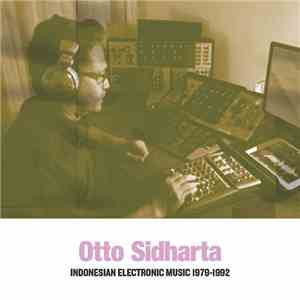 Otto Sidharta - Indonesian Electronic Music 1979-1992 flac download