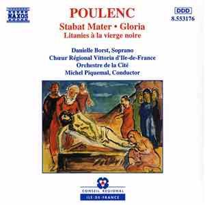 Poulenc, Danielle Borst, Chœur Régional Vittoria D'Ile De France, Orchestre De La Cité, Michel Piquemal - Stabat Mater • Gloria • Litanies À La Viegre Noire FLAC download