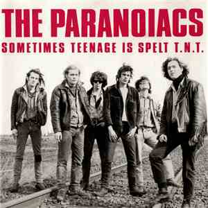 The Paranoiacs - Sometimes Teenage Is Spelt T.N.T. flac download