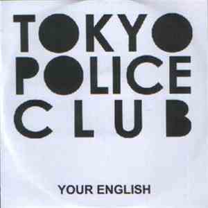 Tokyo Police Club - Your English flac download