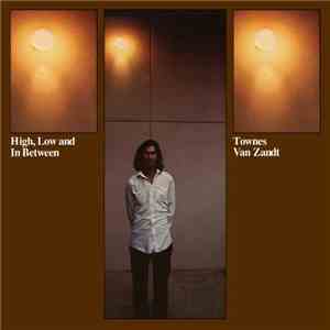 Townes Van Zandt - High, Low And In Between flac download