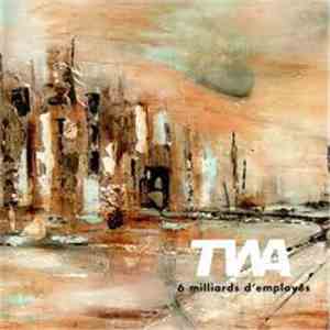 TWA  - 6 Milliard D'Employés flac download