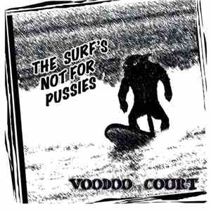 Voodoo Court - The Surf's Not For Pussies flac download