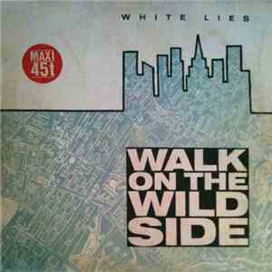 White Lies - Walk On The Wild Side flac download