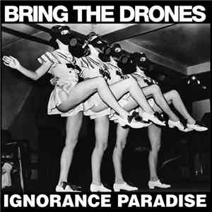 Bring The Drones - Ignorance Paradise flac download