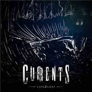 Currents  - Life // Lost flac download