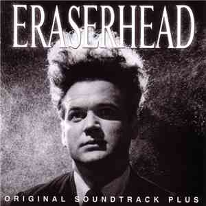 David Lynch & Alan R. Splet - Eraserhead (Original Soundtrack Plus) flac download
