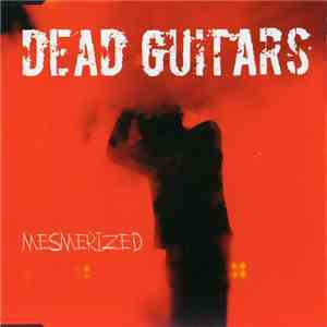Dead Guitars - Mesmerized flac download
