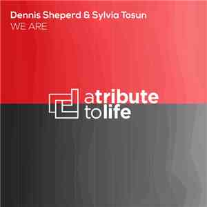 Dennis Sheperd & Sylvia Tosun - We Are flac download
